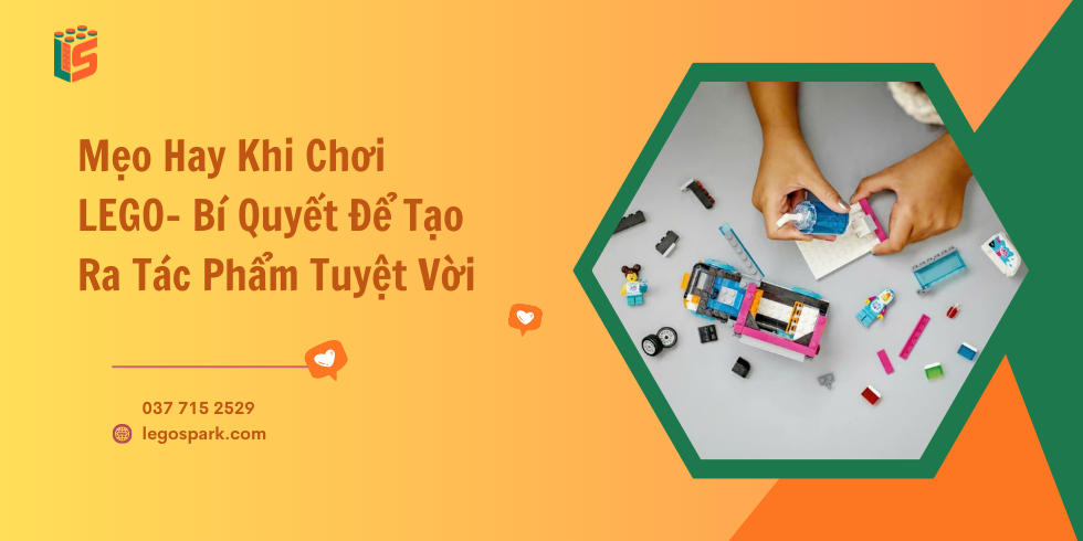 Mẹo Hay Khi Chơi LEGO: Khám Phá Những Bí Quyết Sáng Tạo Từ LEGOSpark