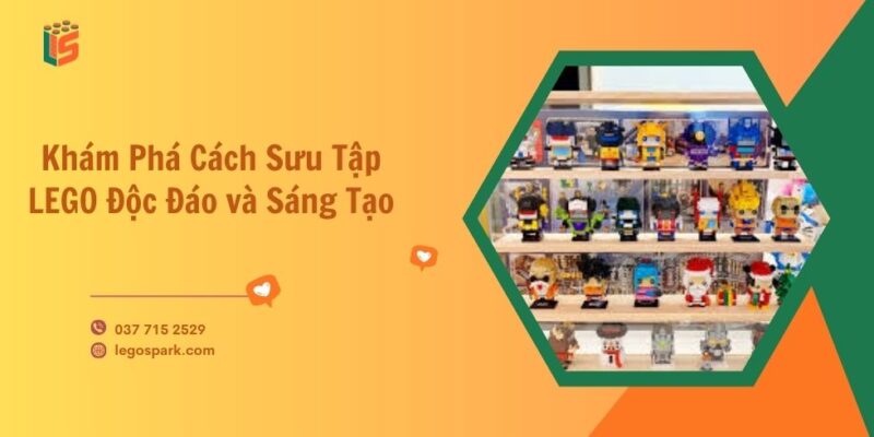 Cách sưu tập lego