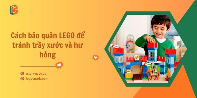 Cách bảo quản Lego