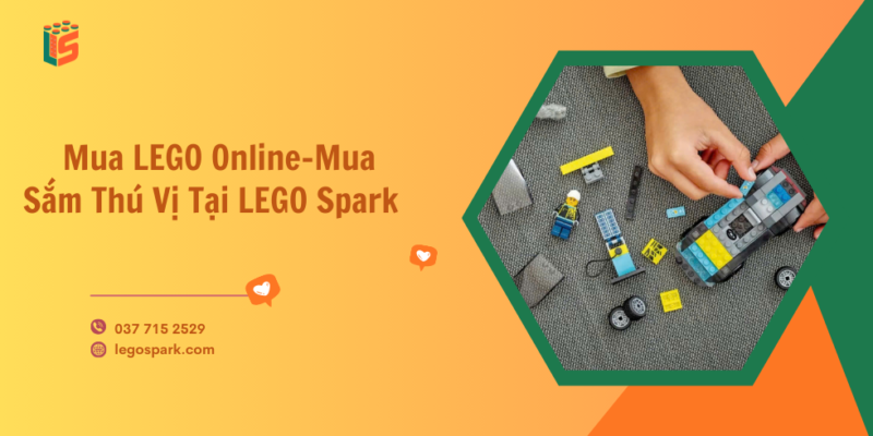 Mua LEGO Online – Trải Nghiệm Mua Sắm Thú Vị Tại LEGO Spark